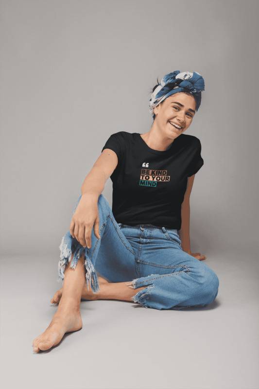 Be Kind to Your Mind" Text Printed Women T-shirt Be Kind to Your Mind" Text Printed Women T-shirt